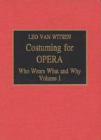 Costuming for Opera, Vol. 1: Who Wears What and Why 0810829339 Book Cover