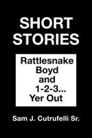 Short Stories: Rattlesnake Boyd and 1-2-3... You're Out 1647015189 Book Cover