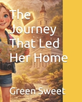 The Journey That Led Her Home B0GVSBL4R3 Book Cover