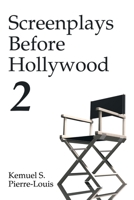 Screenplays Before Hollywood 2 1984585665 Book Cover