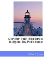 Character Traits as Factors in Intelligence Test Performance 102189799X Book Cover