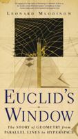 Euclid's Window: The Story of Geometry from Parallel Lines to Hyperspace 0684865246 Book Cover