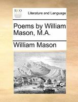 Poems by William Mason, M.A. 1170348637 Book Cover