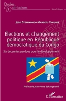 Élections et changement politique en République démocratique du Congo: Six décennies perdues pour le développement (Études Africaines) (French Edition) 2343218129 Book Cover
