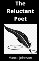 The Reluctant Poet 0983188793 Book Cover