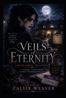 Veils of Eternity: Blood Among the Living B0H8Q2TJM3 Book Cover