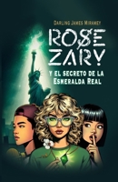 ROSE ZARY y el secreto de la Esmeralda Real (Spanish Edition) B0FN3G258X Book Cover