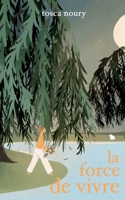 La force de vivre 2957933705 Book Cover