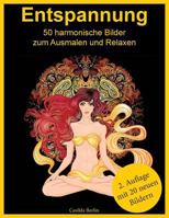 Entspannung - 50 Harmonische Bilder Zum Ausmalen Und Relaxen: Malbuch F�r Erwachsene 1530852544 Book Cover