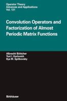 Convolution Operators and Factorization of Almost Periodic Matrix Functions (Operator Theory: Advances and Applications) 3034894570 Book Cover