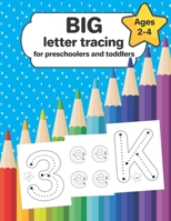 Big letter tracing for preschoolers and toddlers ages 2-4: pre-writing skills exercises B08VR9FDYC Book Cover