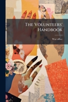 The Volunteers' Handbook... 1277599688 Book Cover