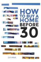 How to Buy a Home Before 30 1539647951 Book Cover