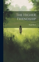 The Higher Friendship 1022355961 Book Cover