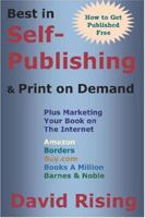 Best in Self-Publishing & Print on Demand: Plus Marketing Your Book on the Internet, Third Edition 1411660013 Book Cover