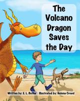 The Volcano Dragon Saves the Day 1530373506 Book Cover