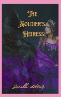 The Soldier's Heiress B0DLH74YLQ Book Cover