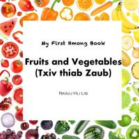 My First Hmong Book: Fruits and Vegetables (Txiv thiab Zaub) 1975721446 Book Cover