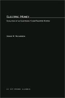 Electric Money: Evolution of an Electronic Funds-Transfer System 0262680254 Book Cover