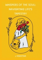 Whispers of the Soul: Navigating Life's Tapestry 9361857665 Book Cover