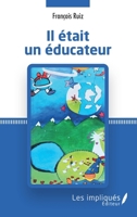 Il était un éducateur (French Edition) 2343228922 Book Cover