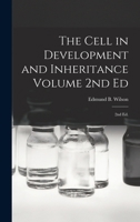 The Cell in Development and Inheritance Volume 2nd Ed: 2nd ed. 1016735758 Book Cover