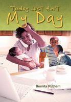 Today Just Ain't My Day 1465310509 Book Cover