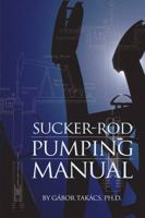 Sucker-Rod Pumping Manual 0878148922 Book Cover