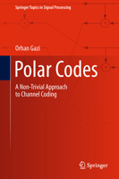 Polar Codes: A Non-Trivial Approach to Channel Coding 9811307369 Book Cover