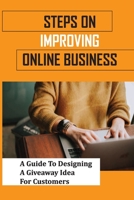 Steps On Improving Online Business: A Guide To Designing A Giveaway Idea For Customers: How To Set Up Emails B09CRNTVQ1 Book Cover