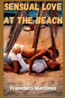 SENSUAL LOVE AT THE BEACH B088B6XW68 Book Cover