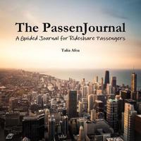The PassenJournal: A Guided Journal for Rideshare Passengers 1365936910 Book Cover
