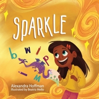 Sparkle: an inclusive kids book celebrating a child with dyslexia and dysgraphia (The Incredible Kids) 1998751260 Book Cover
