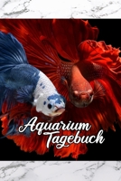 Aquarium Tagebuch: Terminplaner, Notizbuch f�r Fisch, Aquaristik, Kampffisch lieben und ihre Wasserwechsel schriftlich festhalten wollen 1671254287 Book Cover
