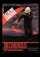 Volcanologists: Life Exploring Volcanoes 1435836340 Book Cover