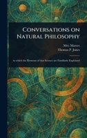Conversations on Natural Philosophy 1023197715 Book Cover