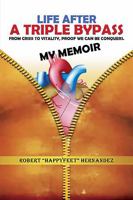 LIFE AFTER A TRIPLE BYPASS: From Crisis to Vitality, proof we are conquerors. B0DPLBYPGT Book Cover