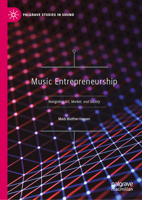 Sound Strategies: Music Entrepreneurship Between Art, Market, and Society (Palgrave Studies in Sound) 9819581257 Book Cover