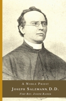 A Noble Priest: Joseph Salzmann, D.D. B0BW3HG361 Book Cover