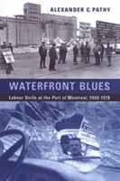 Waterfront Blues: Labour Strife at the Port of Montreal, 1960-1978 0802089801 Book Cover
