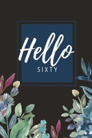 Hello Sixty: Bucket List Birthday Journal for Women Turning 60: 50 Guided Pages for Ideas & Inspiration To Life a Full Life 169906055X Book Cover