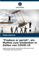 "Produce or perish", ein Mythos zum Umdenken in Zeiten von COVID-19: Dekolonisierung der produktiven Zeit durch eine "Philosophie des Dazwischen". 6203664588 Book Cover