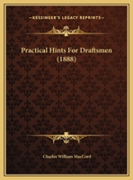 Practical Hints For Draftsmen (1888) 1164839705 Book Cover