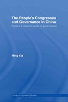 The People's Congresses and Governance in China: Toward a Network Mode of Governance 0415349508 Book Cover