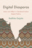 Digital Diasporas: Labour, Affect and Technomediation of South Asia 1783481153 Book Cover