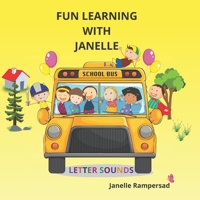 Fun Learning With Janelle Letter Sounds: Learn the sounds of the alphabet letters B0BFV4BZ3D Book Cover