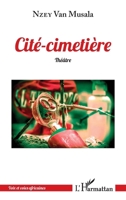Cité-cimetière: Théâtre (Voix Et Voies Africaines) (French Edition) 2343212449 Book Cover