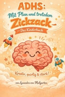 „Zickzack mit Turbo – Ein ADHS-Buch für kleine und große Wirbelwinde“: Lebendig, kindlich, direkt - sehr stark für Kinder & Eltern, Therapeuten (German Edition) B0GDR3LZNX Book Cover