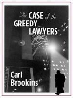 The Case Of The Greedy Lawyers 1932472711 Book Cover