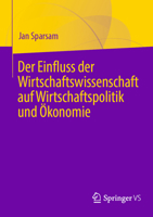 Der Einfluss der Wirtschaftswissenschaft auf Wirtschaftspolitik und �konomie 365836856X Book Cover
